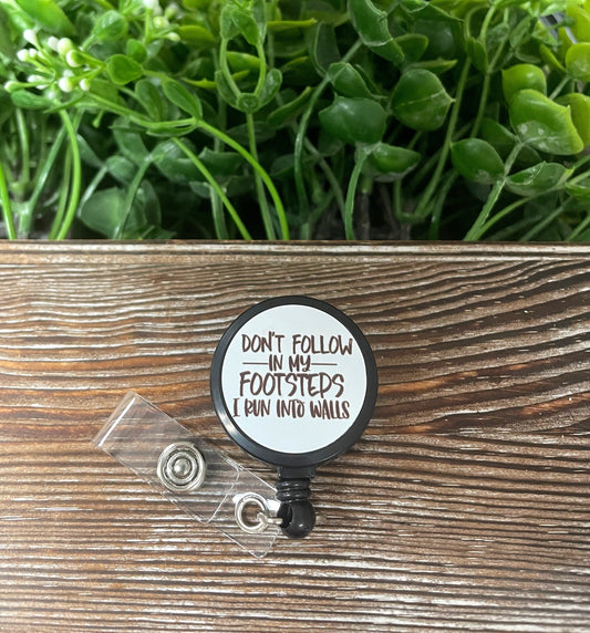 Don't Follow in my Footsteps I Run into Walls, Retractable Badge Reel,